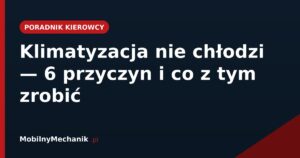 Klimatyzacja nie chłodzi - 6 przyczyn i co z tym zrobić