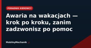 Awaria na wakacjach - krok po kroku, zanim zadzwonisz po pomoc